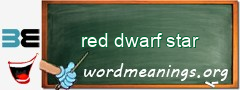 WordMeaning blackboard for red dwarf star